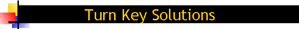 Turn Key Solutions
